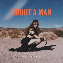 Rachel Lorin - Shoot A Man